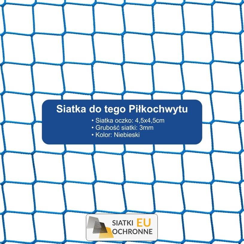 Piłkochwyt 4m - Piłkochwyt wysokości 4 m z siatką o rozmiarach 4,5x4,5 cm i grubości 3 mm Piłkochwyt 4m - Piłkochwyt wysokości 4 m z siatką o rozmiarach 4,5x4,5 cm i grubości 3 mm